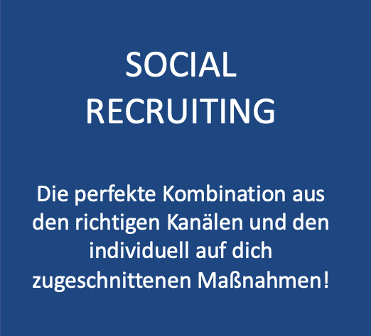 Social Recruiting: Die perfekte Kombination aus den richtigen Kanälen und den individuell auf dich zugeschnittenen Maßnahmen!